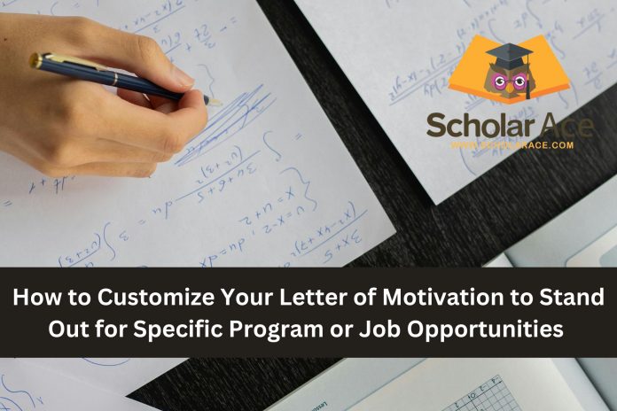 How to Customise Your Letter of Motivation for Specific Programs or Job Opportunities