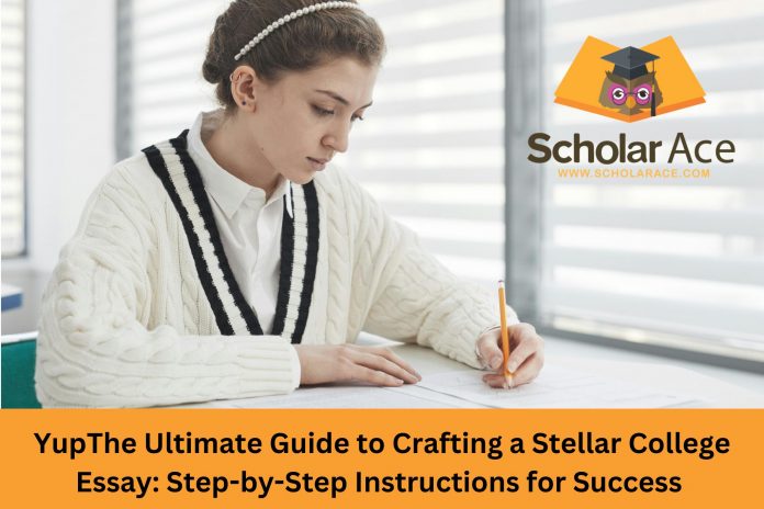 Stellar College Essay: Step-by-Step Instructions for Success