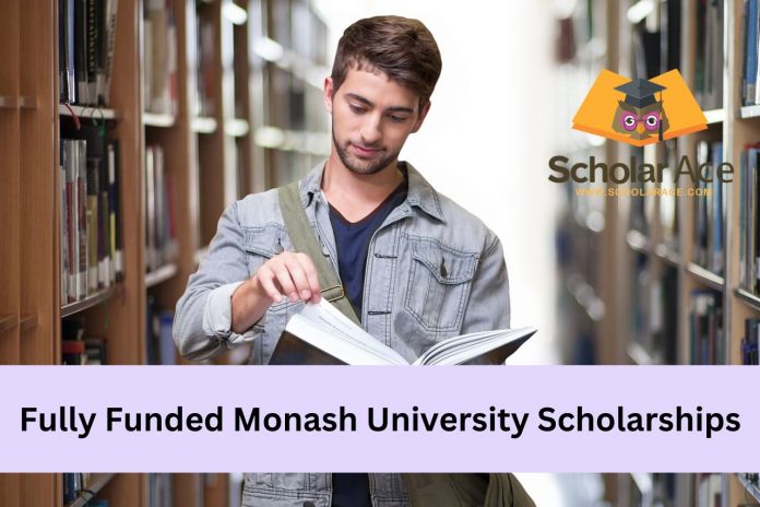 monash university fully funded scholarship​