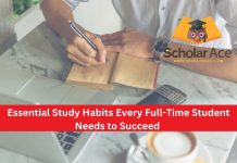 Essential Study Habits Every Full-Time Student Needs to Succeed – March 2025 study habits